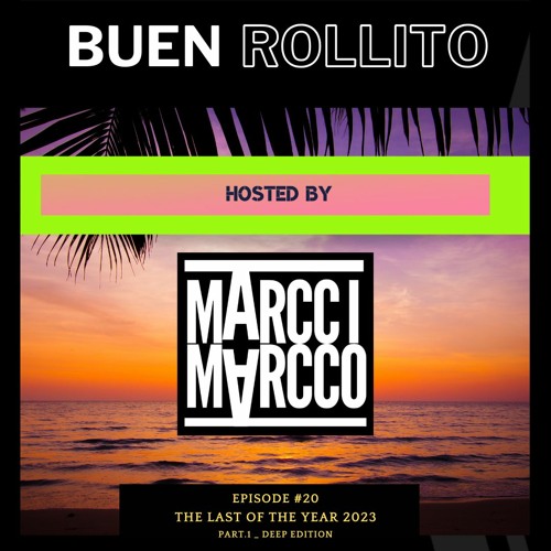 #20 BUEN ROLLITO (THE LAST OF THE YEAR) Part.1