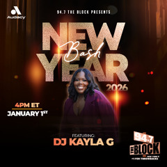 DJ Kayla G - 2026 'NEW YEAR BASH' Mix Takeover on 94.7 THE BLOCK | January 2026 @947TheBlock