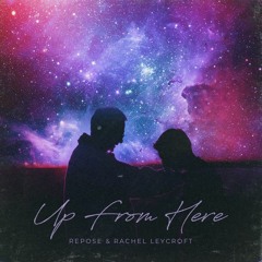 Up From Here by Repose + Rachel Leycroft [Copyright Free]