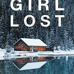 [( Girl Lost, An addictive mystery crime thriller, A Detective Kaitlyn Carr Mystery Book 2# |Te
