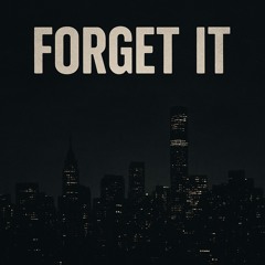 Forget It