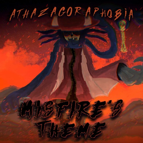 [OUTDATED] Misfire's Theme | ATHAZAGORAPHOBIA