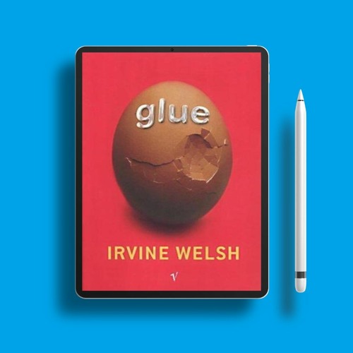 Stream Glue by Irvine Welsh. Liberated Literature [PDF] by User