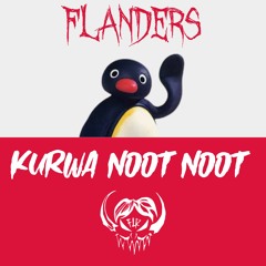 FLANDERS - KURWA NOOT NOOT (Free Download)
