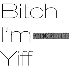bitch i'm yiff :3
