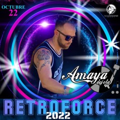 AMAYA DEJOTA @ RETROFORCE 2022