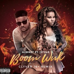 ALBEEZY FT CE`CILE - BOOM WUK ( CLYVER 18+ REMIX) 2024 ! Link In Description ! 🔥