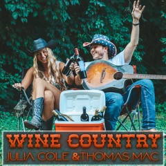 Julia Cole & Thomas Mac - Wine Country