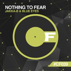 Jakka - B Ft. Blue Eyes - Nothing To Fear - CF039