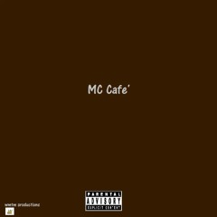 MC Cafe' (feat CWRIS)