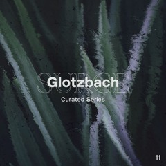 Surge Curated: #11 | Glotzbach