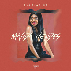 Magda Mendes - Querias Só