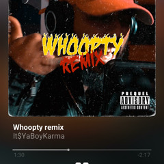 Whoopty Remix - It$YaBoyKarma