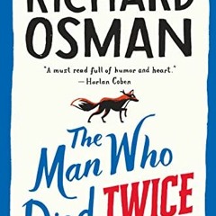 ACCESS PDF 📝 The Man Who Died Twice: A Thursday Murder Club Mystery by  Richard Osma