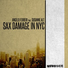 Angelo Ferreri feat. Susanne Alt - SAX DAMAGE IN NYC // MONOSIDE