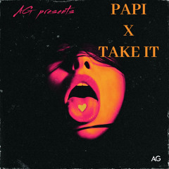 Papi X Take it (AG's HollyBolly Mashup)