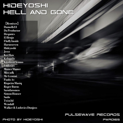 03.Hideyoshi - Hell and Gone (Desputes Remix)