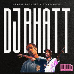 Praise The Lord x Sicko Mode
