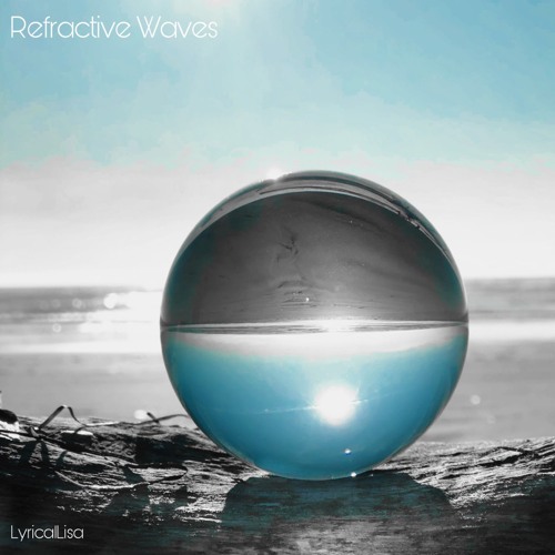 Refractive Waves - LyricalLisa