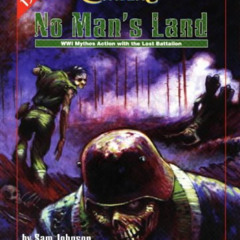 Get PDF 📋 No Man's Land: WWI Mythos Action With the Lost Battalion (Call of Cthulhu