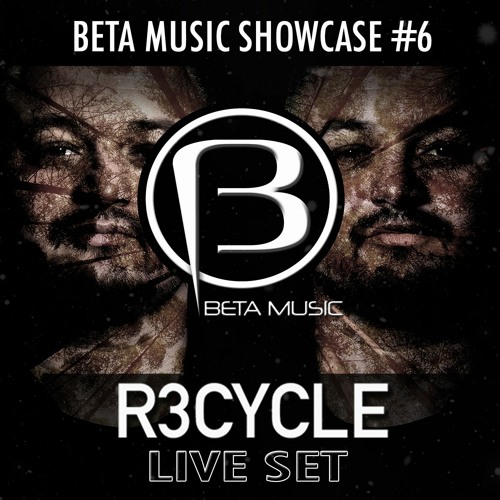 R3CYCLE Live Set - Beta Music Showcase #6 - FREE DOWNLOAD !!!