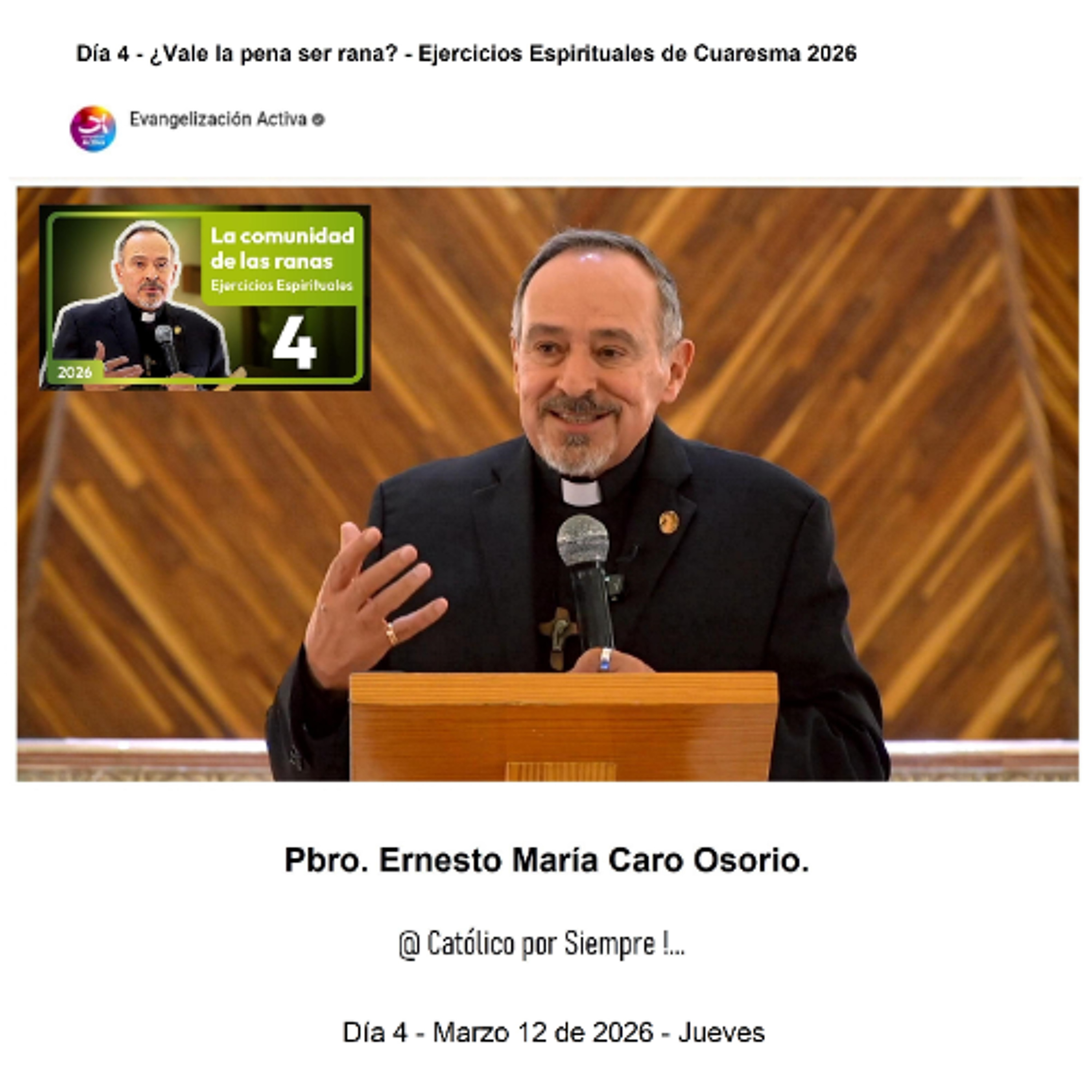 ¿Vale la pena ser rana? - Ejercicios Espirituales de Cuaresma 2026 - Padre Caro, Día Cuatro