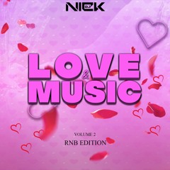 LOVE & MUSIC Volume 2 @DJNickToronto
