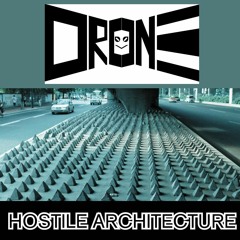 Drone - Hostile Architecture