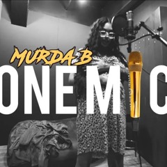 Murda B - One Mic Freestyle