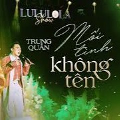 MỐI TÌNH KHÔNG TÊN L TRUNG QUÂN