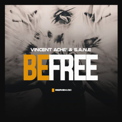 Vincent Ache' Feat  S.A.N.E. - Be Free (Original Mix)