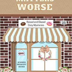 [ACCESS] PDF 📘 Baking Matters Worse (Raised and Glazed Cozy Mysteries Book 25) by  E