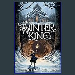 Read Ebook 💖 The Winter King, Adventure Fantasy Books for Teens, A Village Trapped in Winter Teena