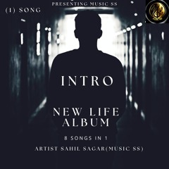 INTRO | ALBUM NEW LIFE | SAHIL SAGAR (MUSIC SS) | OFFICIAL AUDIO SONG 2025