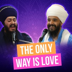 Bhai Baljit Singh & Bhai Rajan Singh - The Only Way Is Love - ik gharree moko bohat diaarre