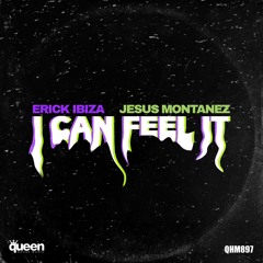 QHM897 - Erick Ibiza & Jesus Montañez - I Can Feel It (Original Mix)