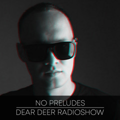 No Preludes - Dear Deer Radioshow (14.01.2021)