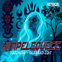 Kimpelequece (Fodencia - Tarraxo Edit)