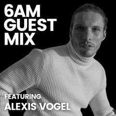 Guest Mix: Alexis Vogel