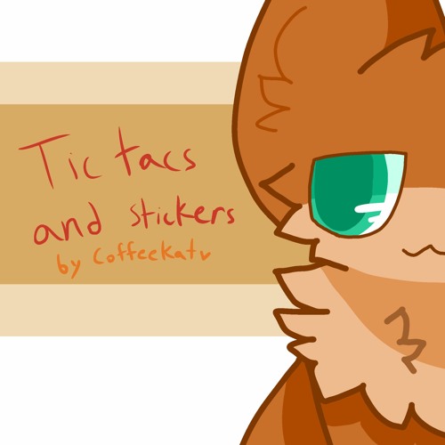 Tic - Tacs And Stickers