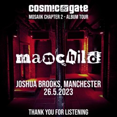 Manchild - Cosmic Gate 'Mosaiik Chapter 2 - Album Tour' Warmup - Joshua Brooks MCR 26.5.23