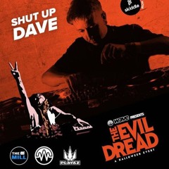 Shut up Dave @ Wave presents: The evil dread