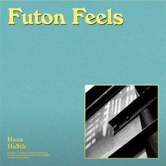 Hans Hu$tle - Futon Feels [Full EP]