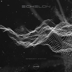 AN PREMIERE | ECHELON - Station 6 [VOYA007]