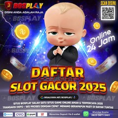 DAFTAR SITUS BOSPLAY AGEN SLOT ONLINE TERGACOR & TERPERCAYA DI INDONESIA 2025