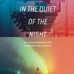 [Get] KINDLE 📑 Invisible Robots in the Quiet of the Night: How AI and Automation Wil