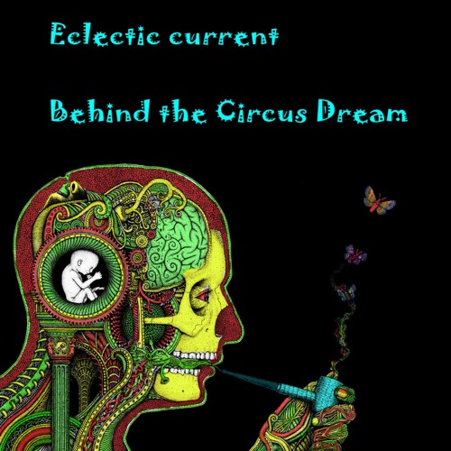 Eclectic current – Behind the Circus Dream