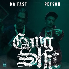 BG Fa$t x Peysoh - Gang Shit (Prod. JoseTheGreat)