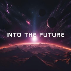 Into the Future