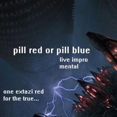 Live Impro - pill red or pill blue
